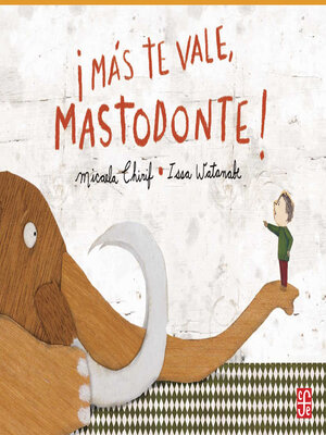 cover image of ¡Más te vale mastodonte!
